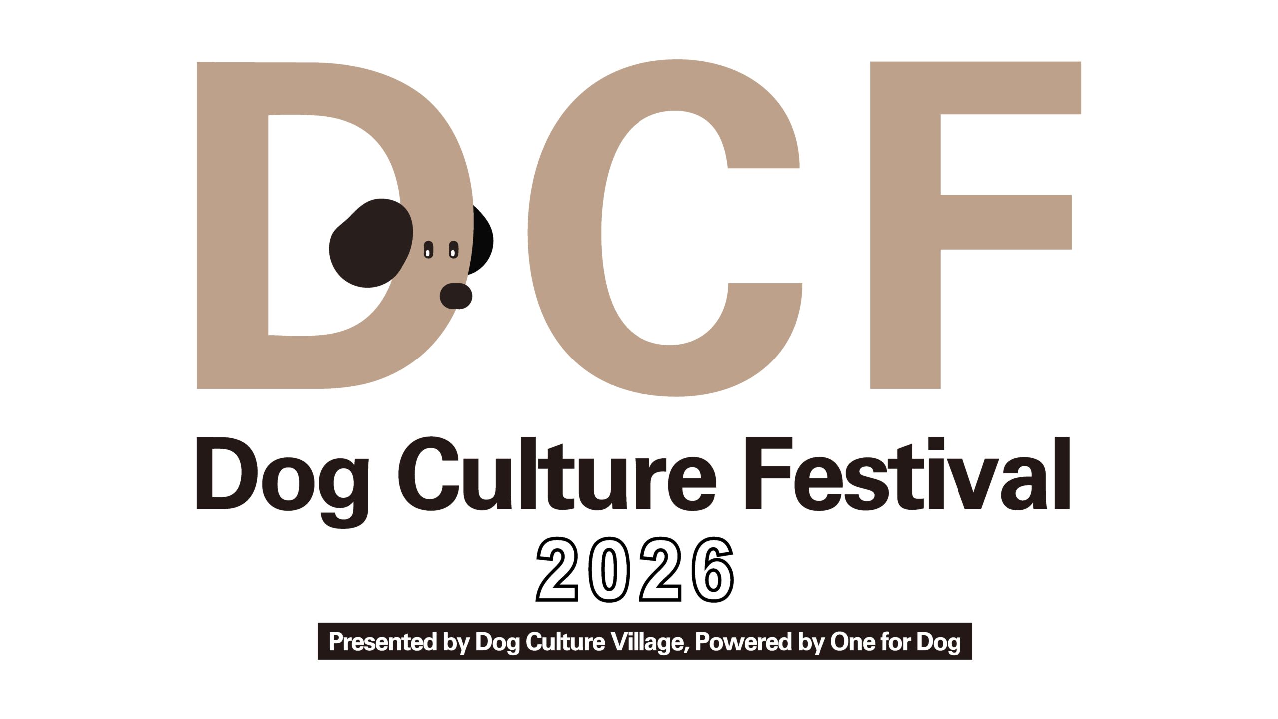 第6回愛犬文化フェス（Dog Culture Festival）2026のイベントロゴ。ベージュ色の大きな「DCF」の文字で構成され、「D」の内側には犬の顔をモチーフにしたデザインが組み込まれている。下部に「Dog Culture Festival」、さらに「2026」と表記。最下部には「Presented by Dog Culture Village, Powered by One for Dog」と記載されたシンプルなロゴデザイン。